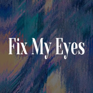 Rev. Caitlin Sjostrand- Fix My Eyes- (06-14-2020 PM)