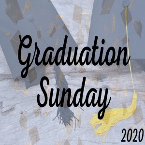 Pastor Keith Sjostrand- Graduation Sunday Pt.2- (06-07-2020 PM)