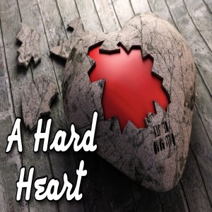 Rev. Easter- A Hard Heart- (09-11-19 Wednesday)