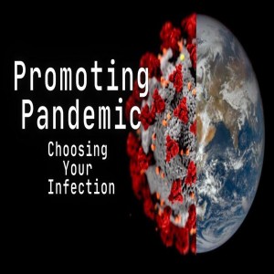 Rev. Sheena Sjostrand Post- Promoting Pandemic: Choosing Your Infection- (08-23-2020 PM)