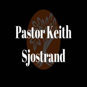 Pastor Keith Sjostrand- Understanding One God- (10-13-2021WED)