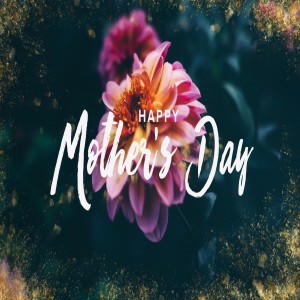 Sister Sjostrand- Mother's Day- (05-12-2019 AM)