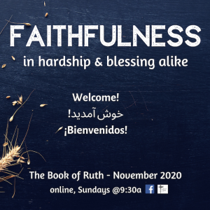 Faithfulness: Learning from Ruth - November 1, 2020