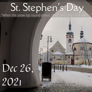 St. Stephen’s Day! (IPC online gathering for 12/26/2021)