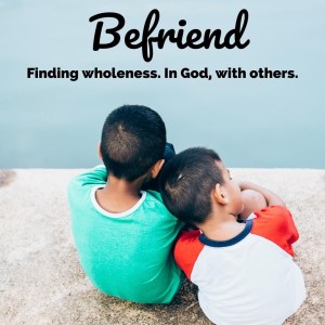 Befriend! - ”A [Befriending] Church”