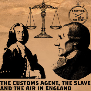 The Customs Agent, the Slave and the Air in England