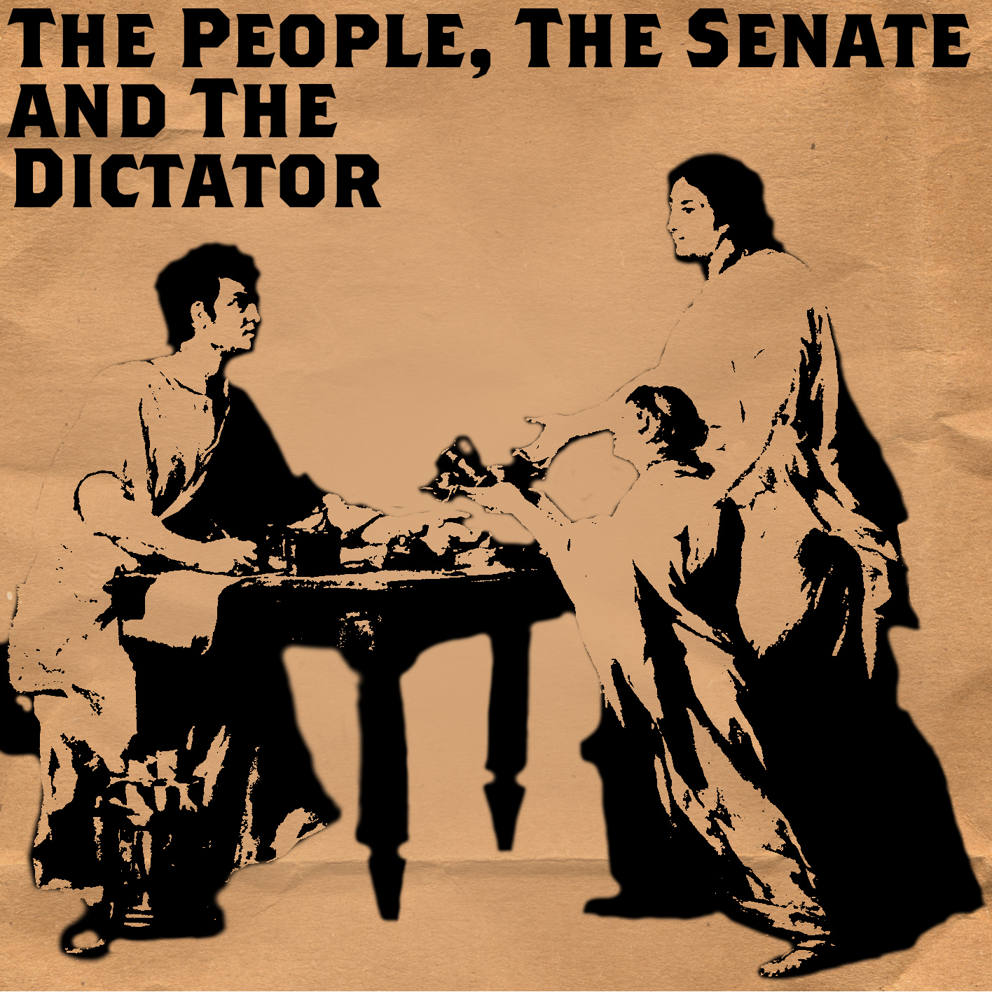 The People, The Senate and The Dictator
