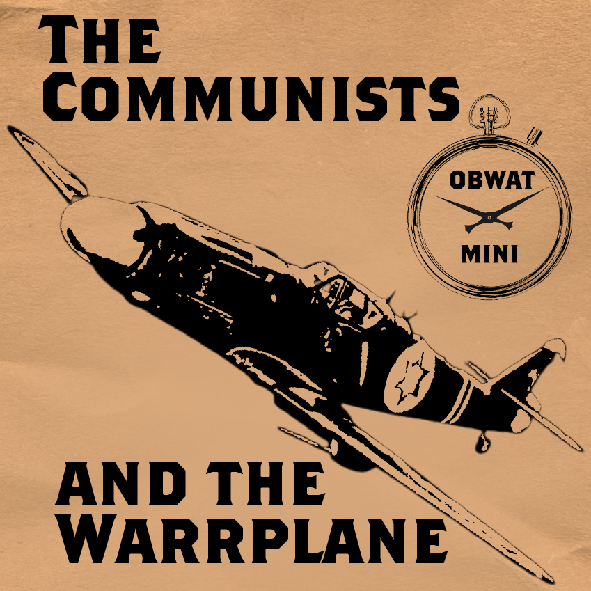 OBWAT Mini: The Communists and the Warplane