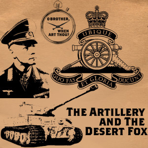 The Artillery and The Desert Fox