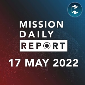 #รัสเซีย เตือน เข้าร่วมนาโตคือความผิดพลาด | Mission Daily Report 17 พฤษภาคม 2022