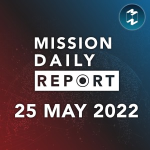 คาดกลางเดือน มิ.ย. อาจถอดหน้ากากในที่โล่งได้ | Mission Daily Report 25 พฤษภาคม 2022