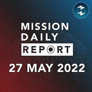 ธนาคารทั่วโลกเริ่มปรับอัตราดอกเบี้ย | Mission Daily Report 27 พฤษภาคม 2022