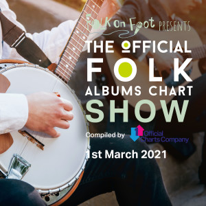 Official Folk Albums Chart Show—1st March 2021