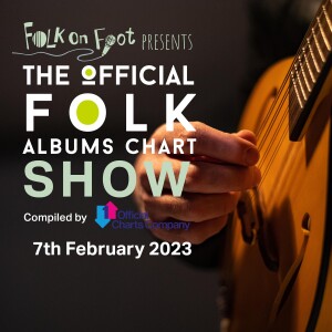 Official Folk Albums Chart Show—7th February 2023