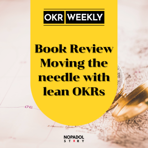 EP 1638 (OKR 104) Book Review Moving The Needle With Lean OKRs