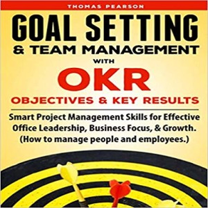EP 341 Book Review Goal Setting And Team Management With OKR