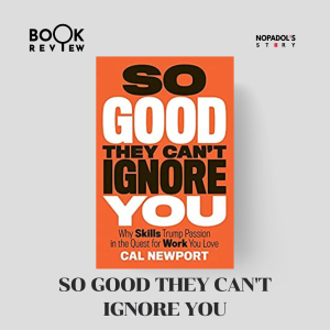 EP 1812 Book Review So Good They Can’t Ignore You