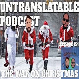 Episode 154:The War on Christmas