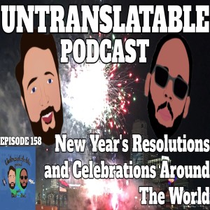 Episode 158: New Year’s Resolutions and Celebrations Around The World