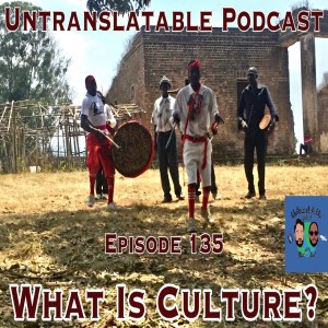Episode 135: What Is Culture?