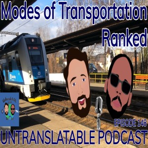 Episode 148: Modes of Transportation Ranked
