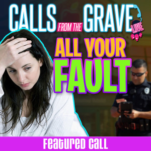 "All Your Fault"-Featured Call