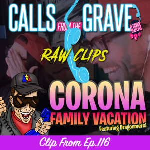 "Coronavirus Family Vacation"-Raw Clip from Ep.116