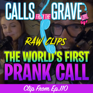 "History's First Prank Call"-Raw Clip from Ep.110