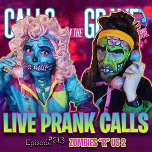 Ep.213-”Zombies ’R’ Us 2”