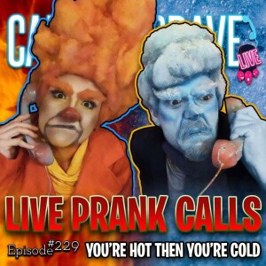 Ep.229-”You’re Hot Then You’re Cold”