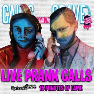 Ep.232-”15 Minutes of Lame”