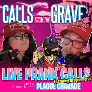 Ep.116-"Plague Charade" (Featuring DRAGONMERE!!!)