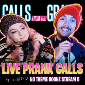 Ep.170-”NO THEME GOONZ STREAM 5”