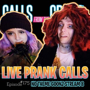 Ep.175-”NO THEME GOONZ STREAM 8”