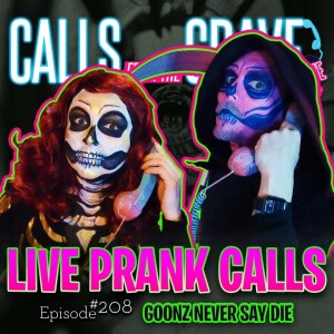 Ep.208-”Goonz Never Say Die”