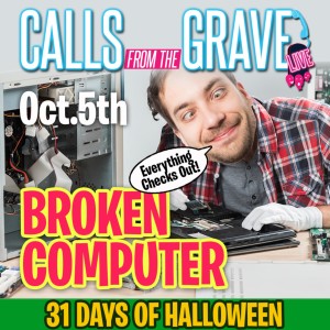 ”Broken Computer”-#31daysofhalloween