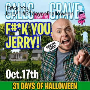 ”F#ck You, Jerry!”-#31daysofhalloween