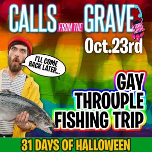 ”Super Gay Fishing Trip”-#31daysofhalloween