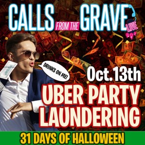 ”Uber Party Laundering”-#31daysofhalloween