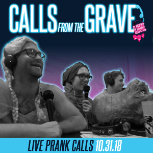 Calls from the Grave 10.31.18