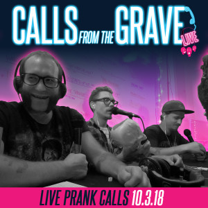 Calls from the Grave 10.3.18