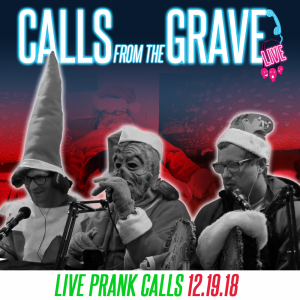 Calls from the Grave 12.19.18