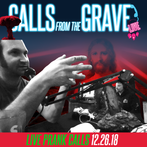 Calls from the Grave 12.26.18