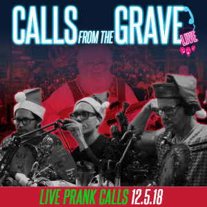 Calls from the Grave 12.5.18