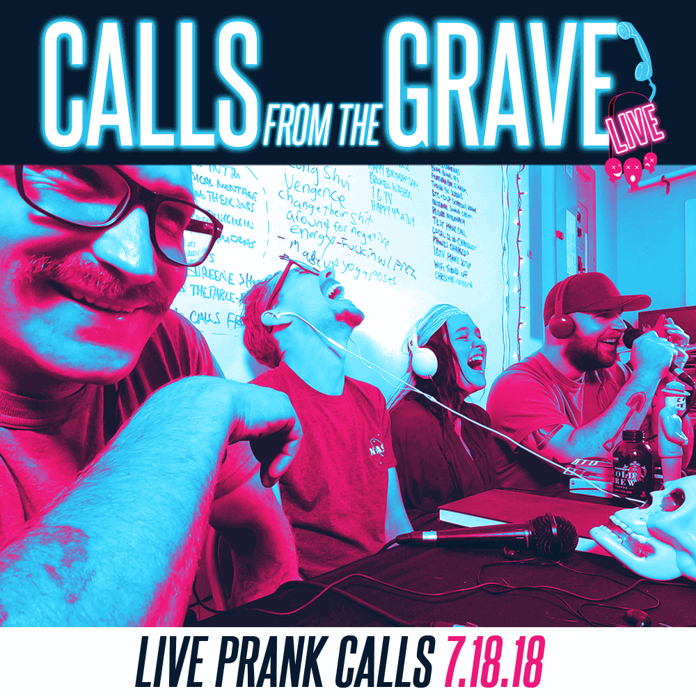 Calls from the Grave 7.18.18
