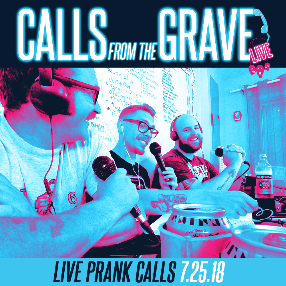 Calls from the Grave 7.25.18