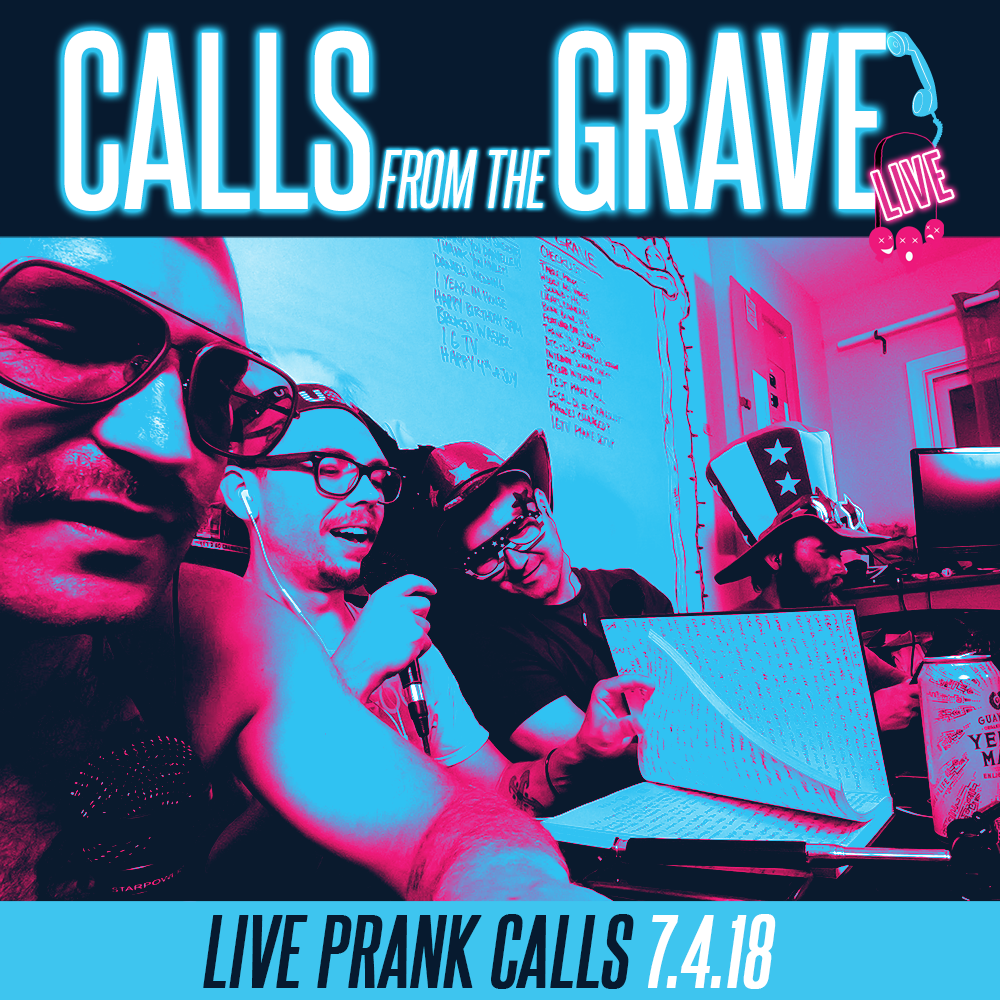 Calls from the Grave 7.4.18