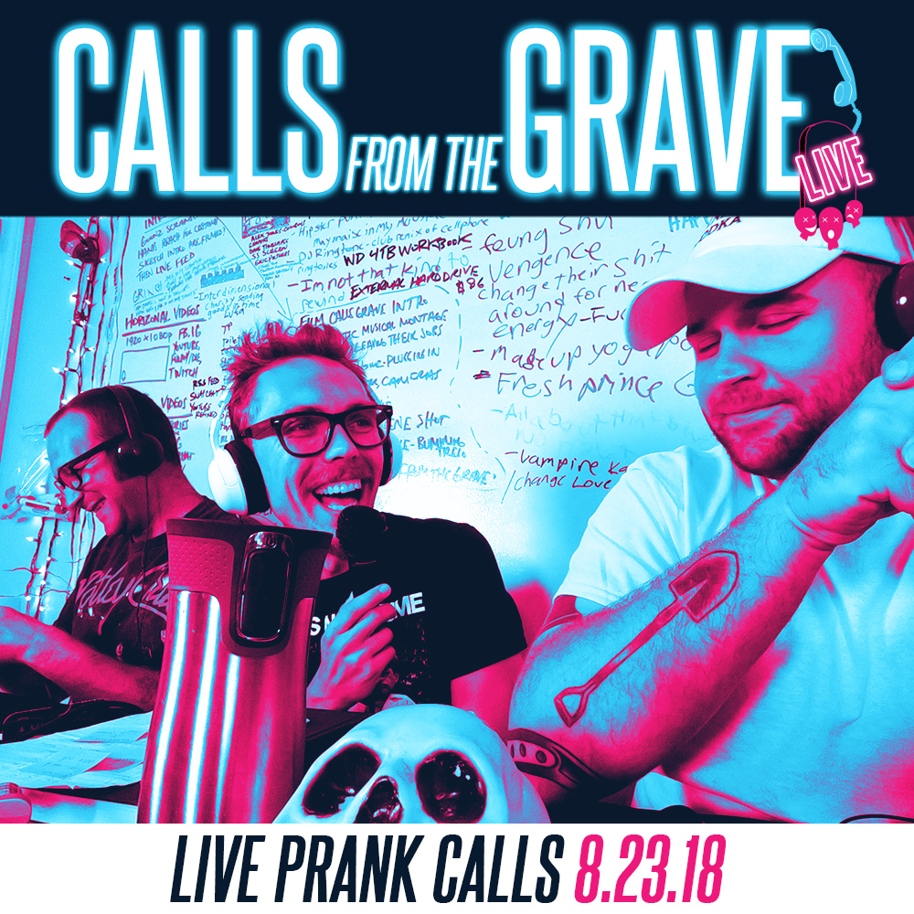 Calls from the Grave 8.23.18