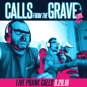 Calls from the Grave 8.29.18