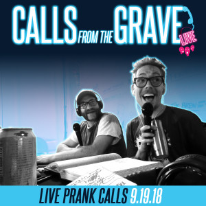 Calls from the Grave 9.19.18